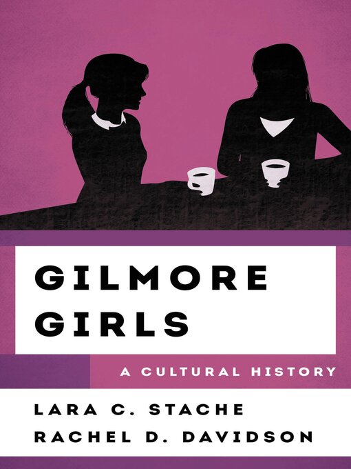 Title details for Gilmore Girls by Lara C. Stache - Available
